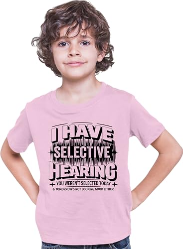 Go All Out I Have Selective Hearing You Weren't Selected Today Mens Women Youth T-Shirt