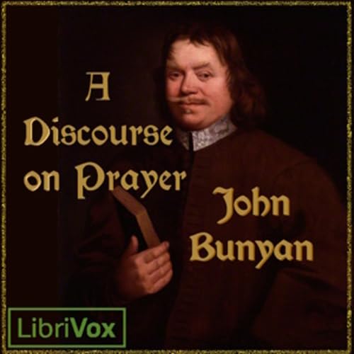 John Bunyan - A Discourse on Prayer cover art