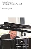 Harmonielehre am Klavier I: Klavier kompakt 1 - Herausgeber: Wolfgang Mechsner 