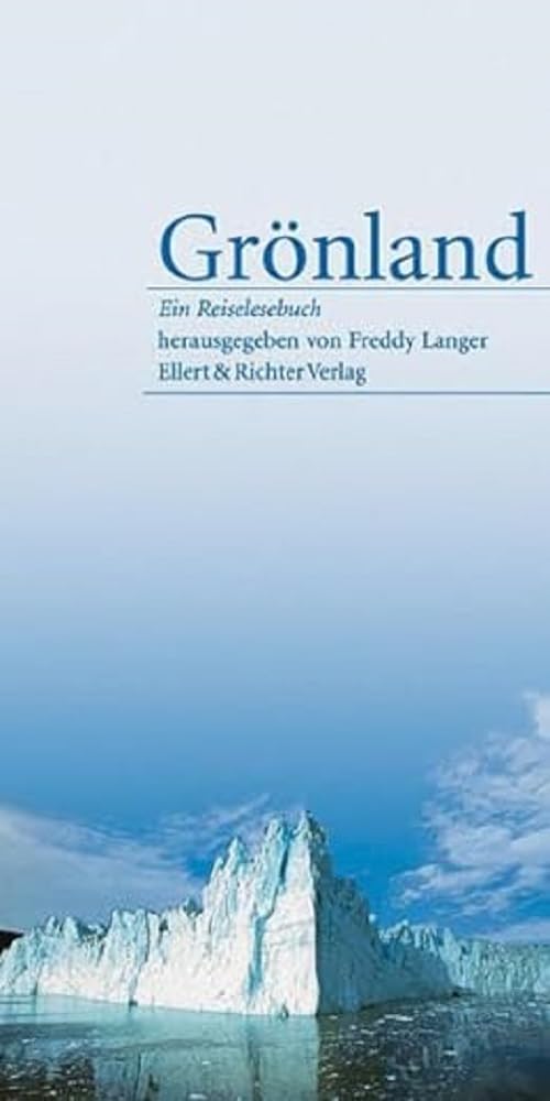 Grönland: Ein Reiselesebuch