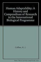 Human Adaptability: A Historical and Compendium of Research for the International Biological Programme 0312396376 Book Cover