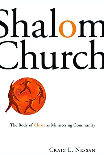 Shalom Church: The Body of Christ As Ministering Community