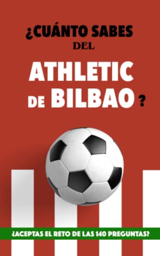 ¿Cuánto sabes del Athletic de Bilbao?: ¿Aceptas el reto de las 140 preguntas?...