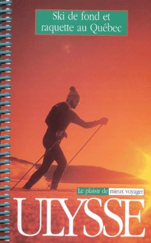 SKI DE FOND ET RAQUETTE AU QUÉBEC Séguin, Yves
