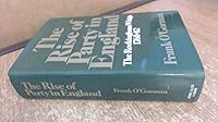 The rise of party in England: The Rockingham Whigs, 1760-82 0049421352 Book Cover