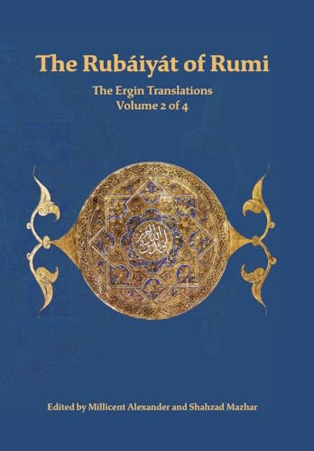 The Rubaiyat Of Rumi, The Ergin Translations, Volume 2