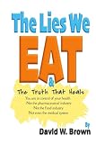 The Lies We Eat: The Truth That Heals