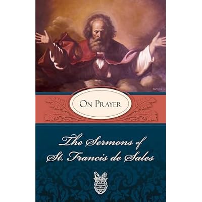 Sermons of St. Francis De Sales on Prayer