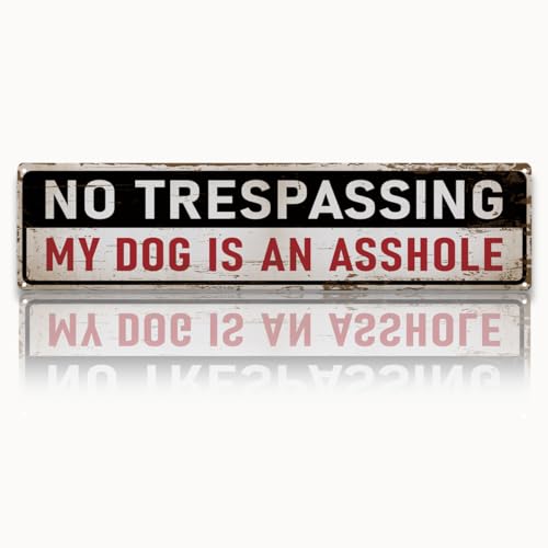 Retro Tin Metal Sign, No Trespassing My Dog is an Asshole, Private Property Signs, Beware of Dog Signs Home & Outdoor Decor, Vintage Metal Attention Sign, Distressed Safety Plaque, 15.8x4 Inches
