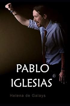 Paperback PABLO IGLESIAS: Cómo se construye un líder mediático (Spanish Edition) [Spanish] Book