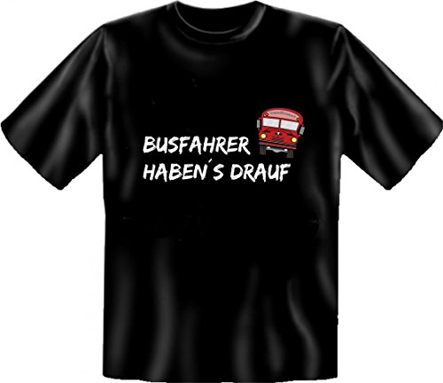Lustiges Sprüche T-Shirt - Busfahrer haben's drauf - Funshirt für Busfahrer - Geschenk, Größe:4XL