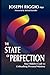 The State of Perfection: Your Hidden Code to Unleashing Personal Mastery