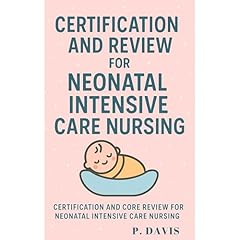 CERTIFICATION AND REVIEW FOR NEONATAL INTENSIVE CARE NURSING Audiolibro Por p Davis arte de portada