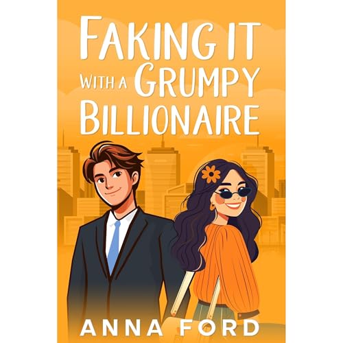 Faking it With A Grumpy Billionaire Audiolibro Por Anna Ford arte de portada
