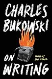 On Writing - Charles Bukowski 