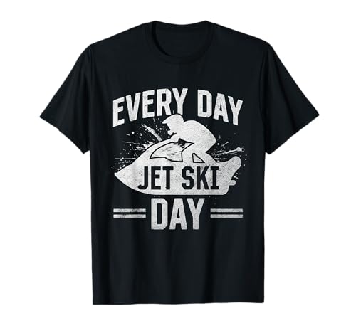 Jetski Rider Water Sports - Cada día es un día de moto acuática Camiseta