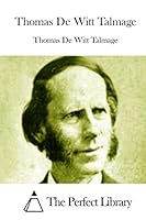 Thomas de Witt Talmage 1514600757 Book Cover