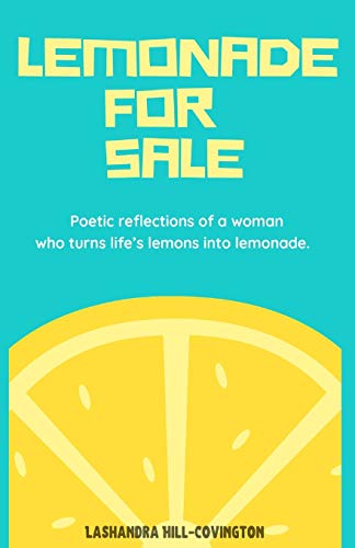 Lemonade for Sale: Poetic Reflections of a Woman Who Turns Life’s Lemons into