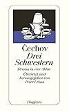 Drei Schwestern. Drama in vier Akten - Anton Cechov