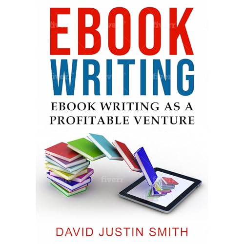 Ebook Writing:Ebook Writing as a Profitable Venture(Ebook writing tips, Ebook writing, Amazon ebook writing, Writing ebook for Kindle, Ebook writing for beginners, Ebook writing course) - David Justin Smith episode artwork