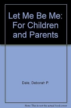 Paperback Let Me Be Me: For Children and Parents Book