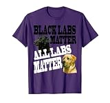 Black LABS Matter ALL Labs Matter T-Shirt