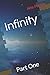 Infinity: Part One