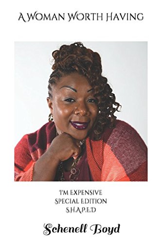A Woman Worth Having: S.H.A.P.E.D (I'm Expensive)
