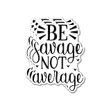 (3PCS) Be Savage Not Average Sticker for Phone Tablet Laptop Car Truck Window | 2' Sticker |