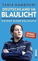 Deutschland im Blaulicht: Notruf einer Polizistin 3492060242 Book Cover