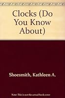 Clocks (Do You Know About S) 0222002751 Book Cover