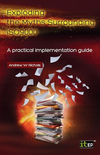 Exploding the Myths Surrounding ISO9000: A Practical Implementation Guide view 2