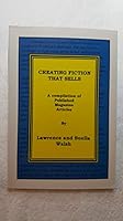Creating fiction that sells: A compilation of published magazine articles 0971827001 Book Cover