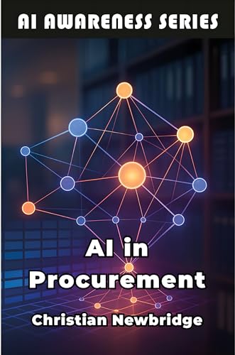 AI in Procurement: Smart AI Strategies for Modern Purchasing Operations (AI Awareness Series Book 12)