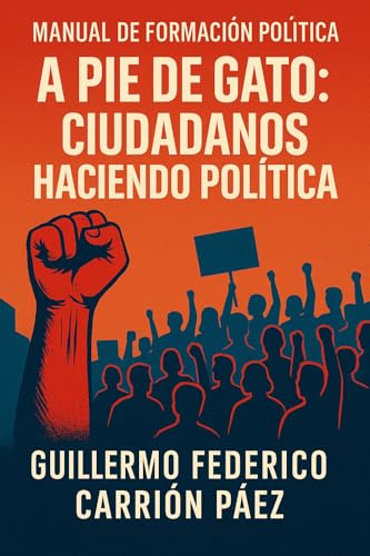 Manual de Formación Política - A pie de Gato: Ciudadanos Haciendo Política