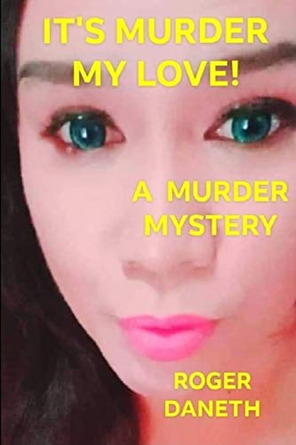 It's Murder my Love!: A Murder Mystery