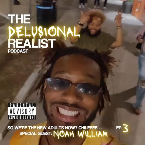 So we're the new adults? Chileee... w/ Noah William