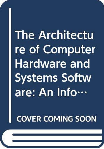 The Architecture of Computer Hardware and Syste... 0471208434 Book Cover