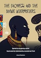 THE BACWEZI AND THE DIVINE INTERPRETERS 9913691095 Book Cover