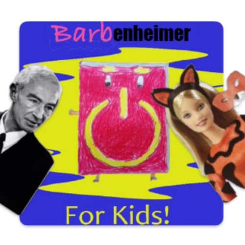 Page de couverture de Episode 17: Episode S17 - BarbenHeimer!