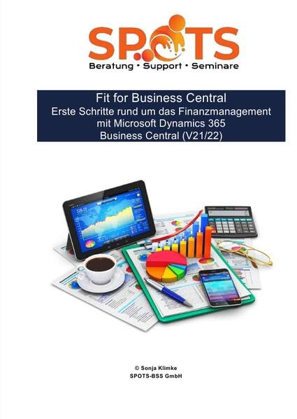 Business Central 2021 Wave 1 / Fit for Business Central Erste Schritte rund um das Finanzmanagement mit Microsoft Dynamics 365 Business Central/Bd.7 ... Finanzmanagement in Business Central