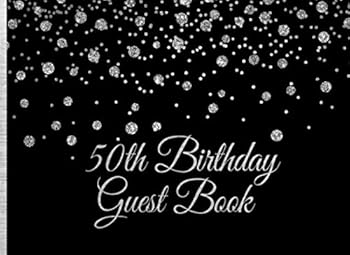 50th Birthday Guest Book : Silver on Black Birthday Party Guest Book for 50th Birthday Parties with Gift Log
