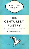The Centuries' Poetry 4 Hood to Hardy (Pelican) B000SHRRXI Book Cover
