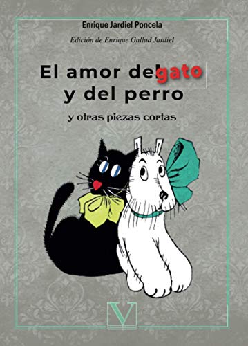 El amor del gato y del perro: Y otras piezas cortas