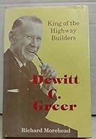 Dewitt C. Greer: King of the Highway Builders (Distinguished Texans series) 0890154406 Book Cover