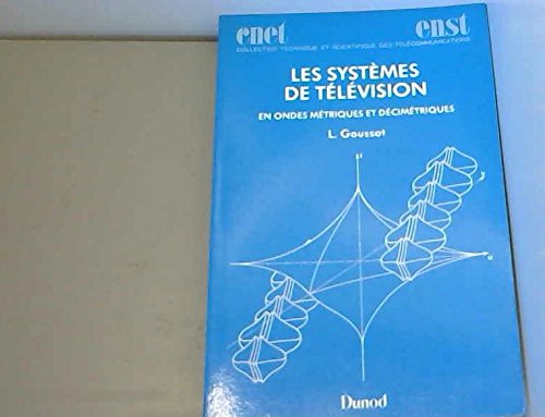LES SYSTEMES DE TELEVISION. En ondes métriques et décimétriques
