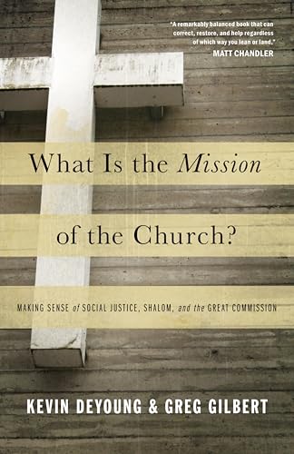 What Is the Mission of the Church?: Making Sens... 1433526905 Book Cover