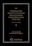 Corporations and Other Business Organizations: Cases, Materials, Problems, 7th Edition