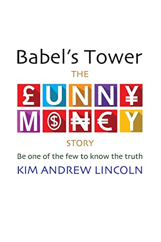 Babel's Tower:: The Funny Money Story