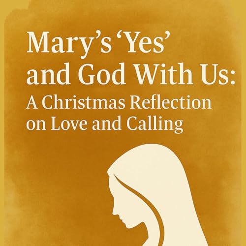 『Mary&rsquo;s &ldquo;Yes&rdquo; and God With Us: A Christmas Reflection on Love and Calling』のカバーアート